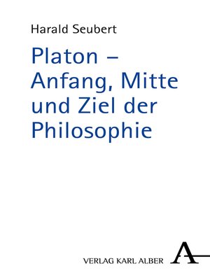cover image of Platon--Anfang, Mitte und Ziel der Philosophie